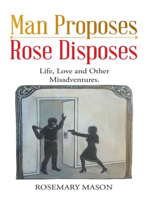 cover image of Man Proposes—Rose Disposes